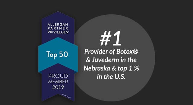 #1 Provider of Botox and Juvederm in Nebraska and top 1% in the U.S.